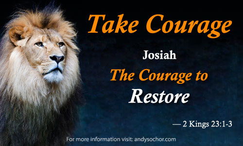 Courage to restore - Josiah